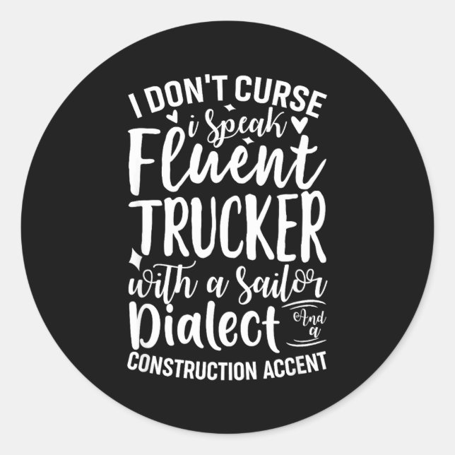 Sticker Rond I Don't Curse I Speak Fluent Trucker With A Sailor (Devant)