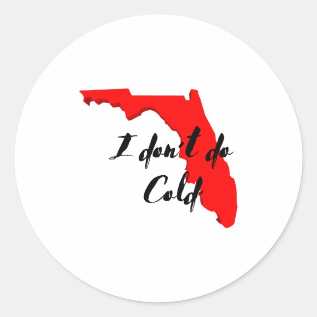 Sticker Rond I Dont Do Cold Funny Florida Winter Snowbird  (Devant)