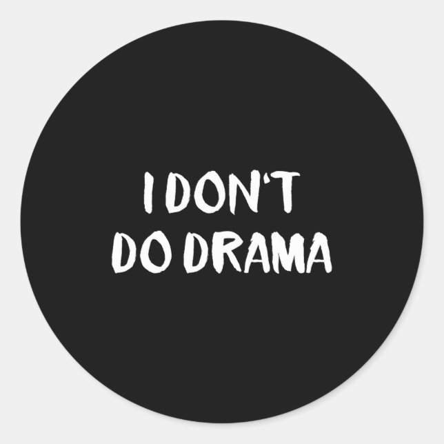Sticker Rond I Don't Do Drama  (Devant)