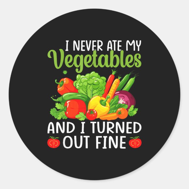 Sticker Rond I Don't Eat Anything Vegetables Funny Vegetarian S (Devant)