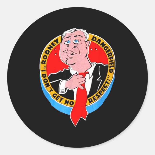 Sticker Rond I Don't Get No Respect Dangerfield Uni-adults Blac (Devant)