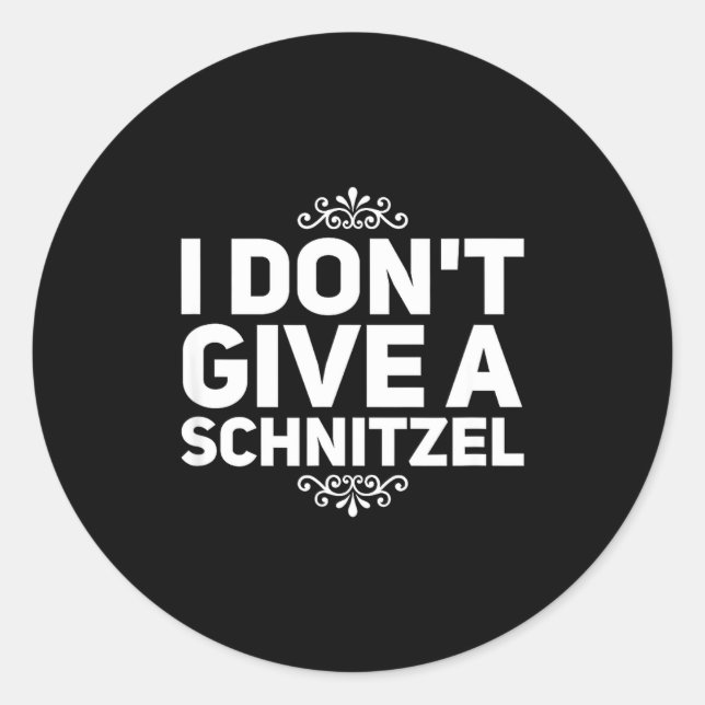 Sticker Rond I Don't Give A Schnitzel Shirt Funny German Tee  (Devant)