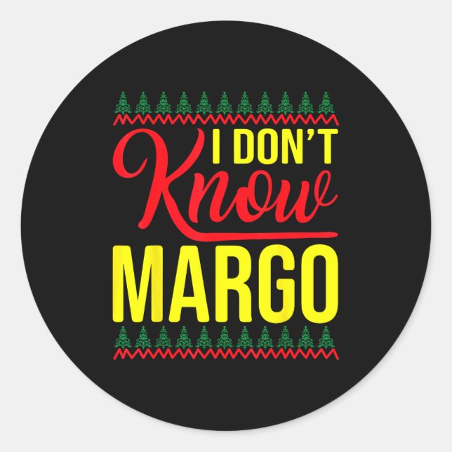 Sticker Rond I Don't Know-margo Ugly Sweater Funny Christmas Fo (Devant)
