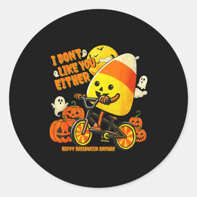 Sticker Rond I Don't Like You Either Happy Halloween Anyway Can (Devant)