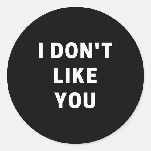 Sticker Rond I Don't Like You - I'm Difficult  (Devant)