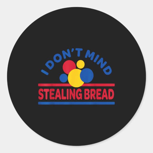 Sticker Rond I Don't Mind Stealing Bread  (Devant)