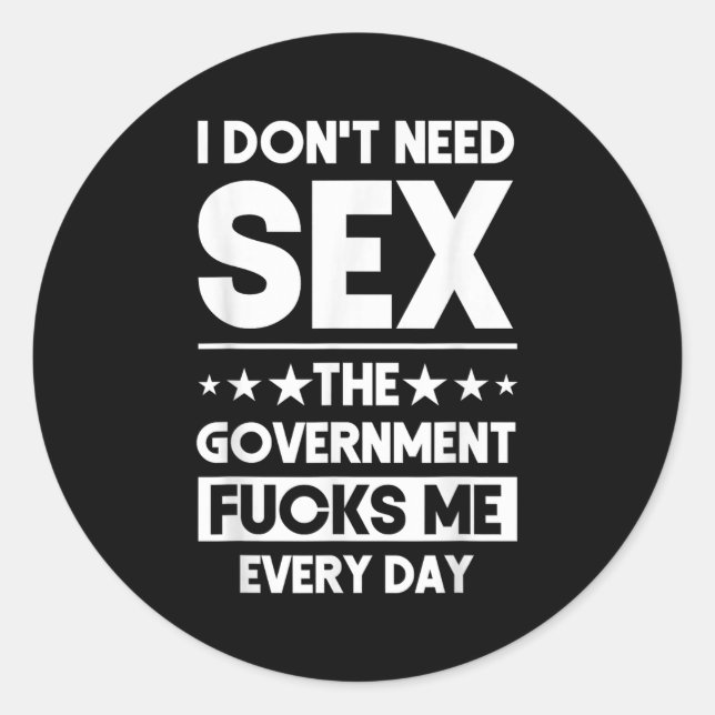 Sticker Rond I Don't Need The Government Fors Me Everyday Sarca (Devant)