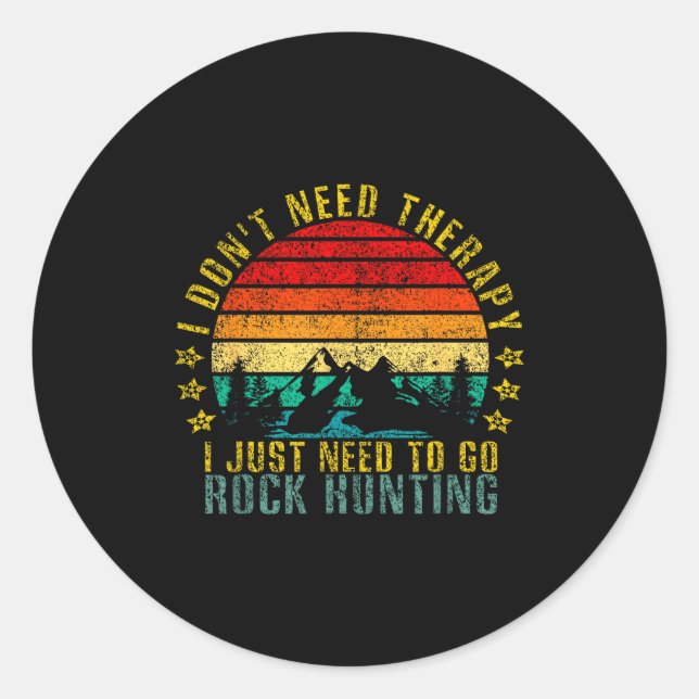 Sticker Rond I Don't Need Therapy I Just Need To Go Rock Huntin (Devant)