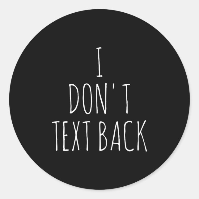 Sticker Rond I Don't Text Back  (Devant)