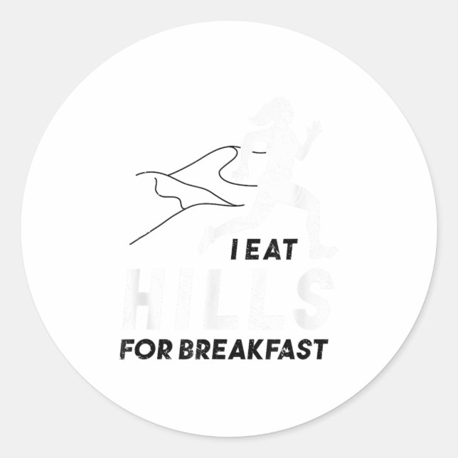 Sticker Rond I Eat Hills For Breakfast Motivational Running Quo (Devant)