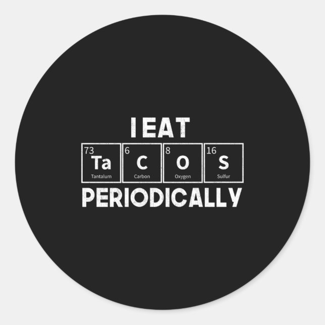 Sticker Rond I Eat Tacos Periodically Chemistry Science Pun  (Devant)