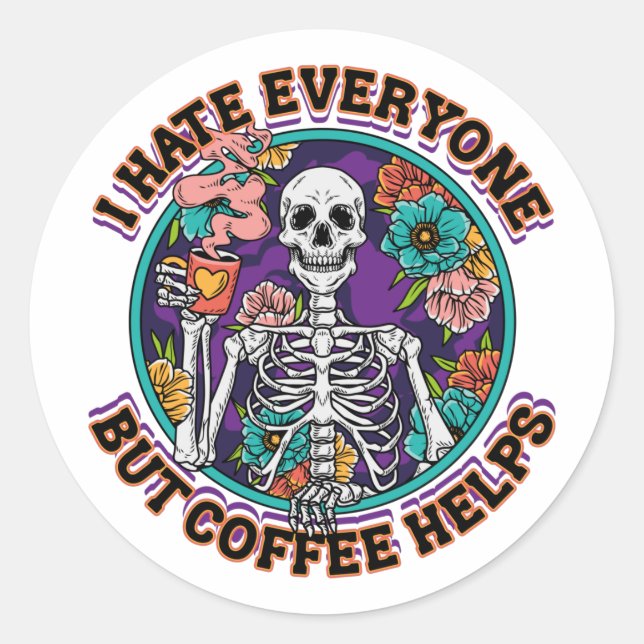 Sticker Rond I Hate Everyone Coffee Helps Coffee Lover Gifts  (Devant)