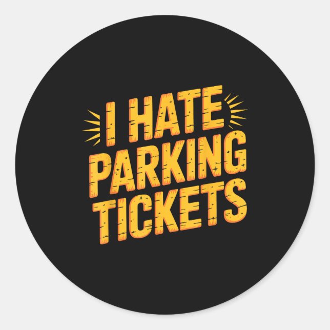 Sticker Rond I Hate Parking Tickets Bad Driver Struggles  (Devant)
