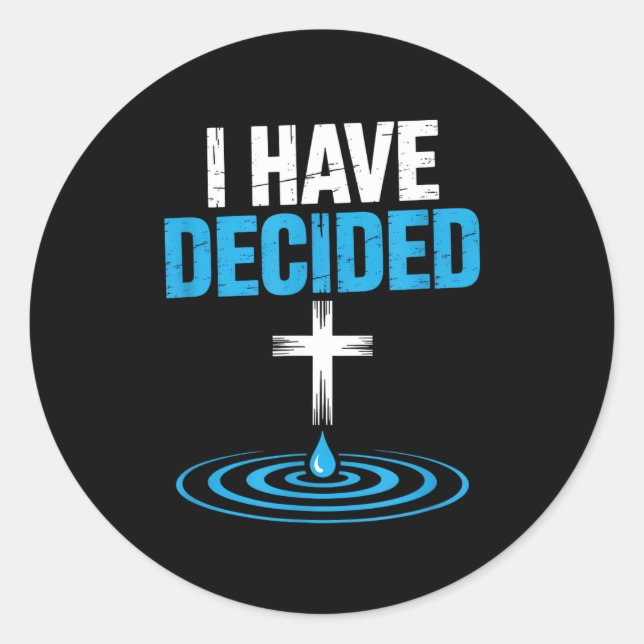Sticker Rond I Have Decided Christian Baptism Cross Water Faith (Devant)