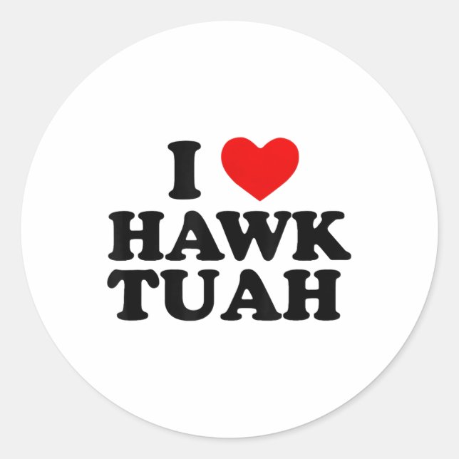 Sticker Rond I Heart Love Hawk Tuah _1 (Devant)