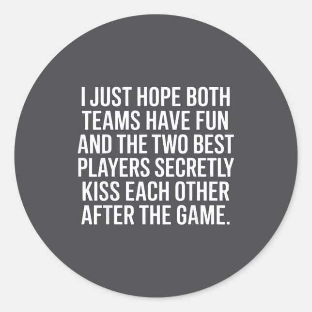 Sticker Rond I Hope Both Teams Have Fun Players Kiss  (Devant)