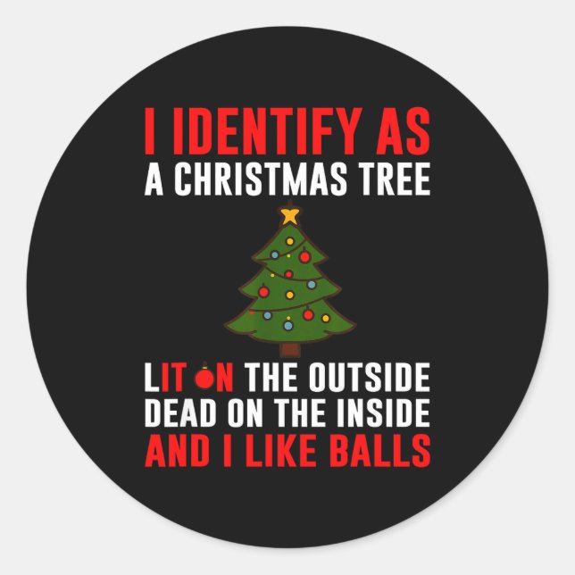 Sticker Rond I Identify As A Christmas Tree Lit On Outside Dead (Devant)