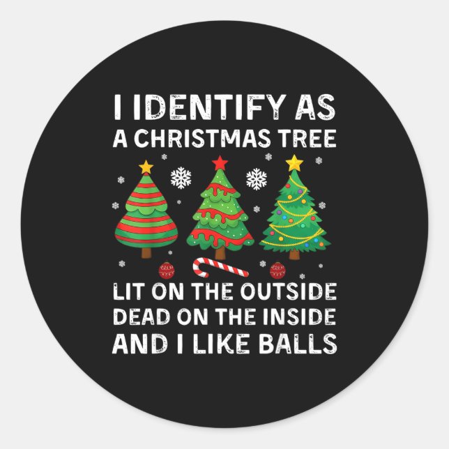 Sticker Rond I Identify As A Christmas Tree Lit On The Outside  (Devant)