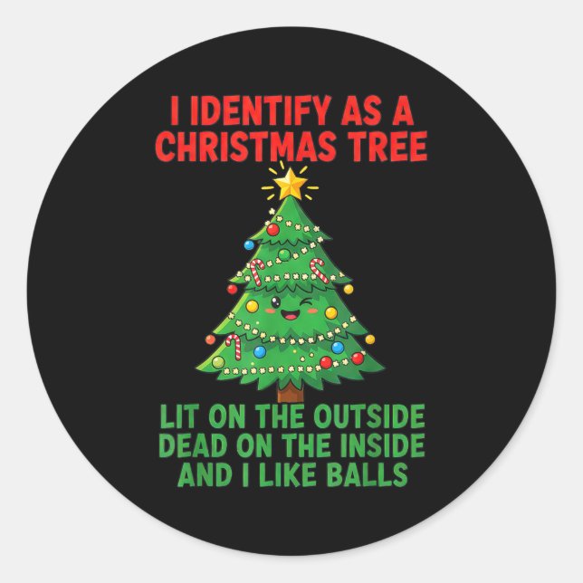 Sticker Rond I Identify As A Christmas Tree Lit On The Outside  (Devant)