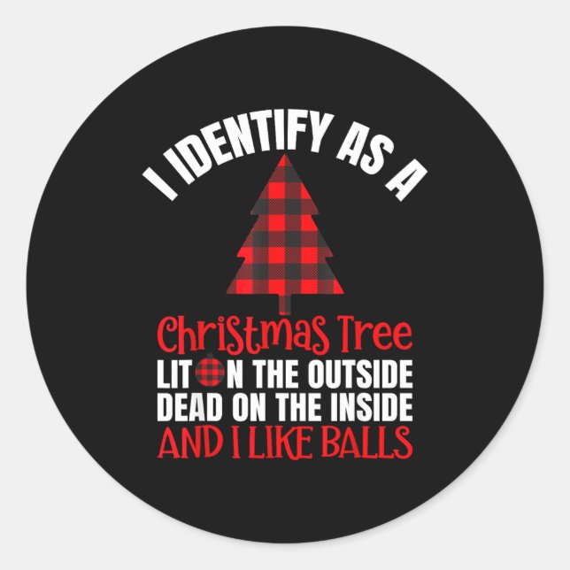 Sticker Rond I Identify As A Christmas Tree Lit On The Outside  (Devant)