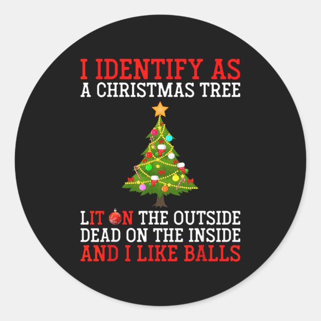 Sticker Rond I Identify As A Christmas Tree Lit On The Outside  (Devant)
