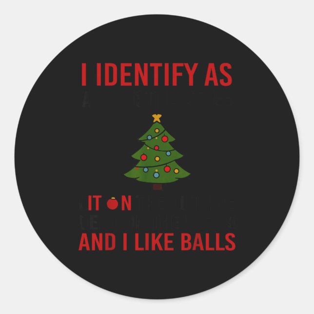 Sticker Rond I Identify As A Christmas Tree Lot On The Outside  (Devant)