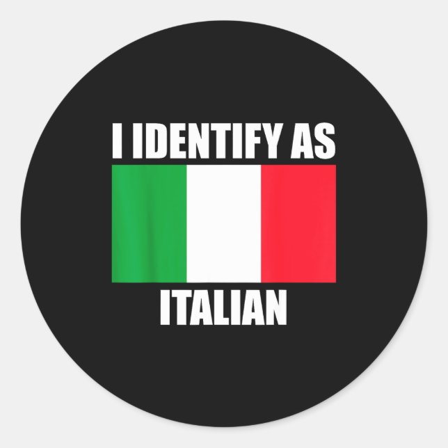 Sticker Rond I Identify As Italian Funny Italy Flag  (Devant)