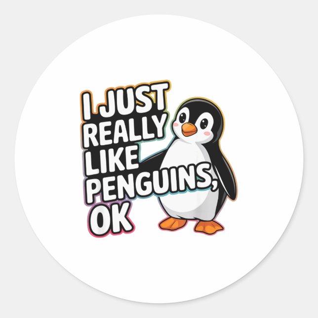 Sticker Rond I Just Really Like Penguins Ok Funny Design  (Devant)