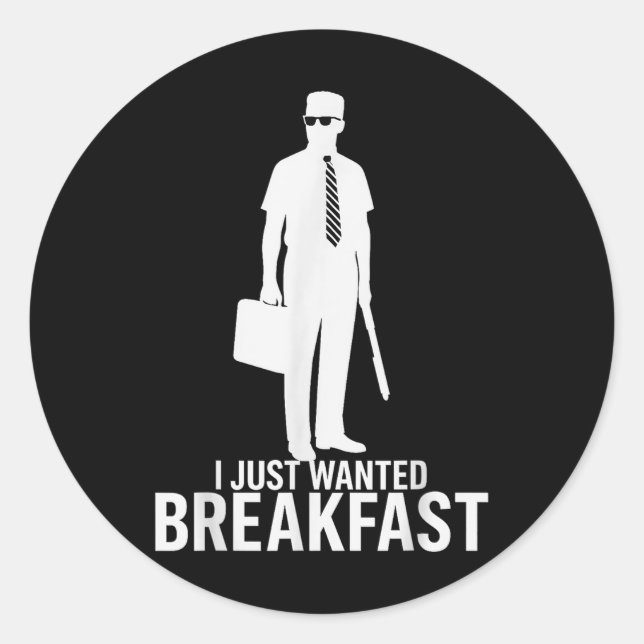 Sticker Rond I Just Recherché Breakfast Funny Mème Graphisme De (Devant)