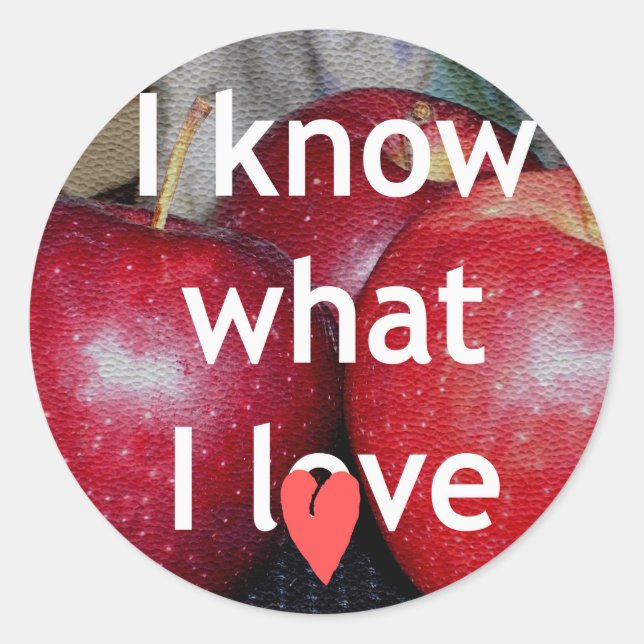 Sticker Rond "I Know What I Love" - Design à thème Apple (Devant)