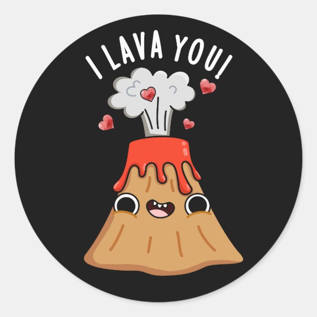 Sticker Rond I Lava You Funny Volcano Pun Dark BG (Devant)