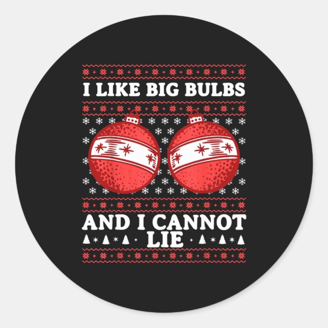 Sticker Rond I Like Big Bulbs And I Cannot Lie Funny Christmas  (Devant)