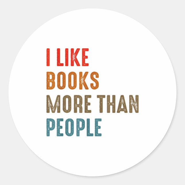 Sticker Rond I Like Books More Than People Funny Book Lovers Bo (Devant)