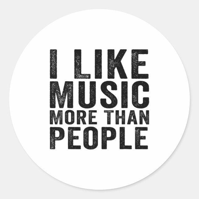 Sticker Rond I Like Music More Than People Funny Musicians Sayi (Devant)