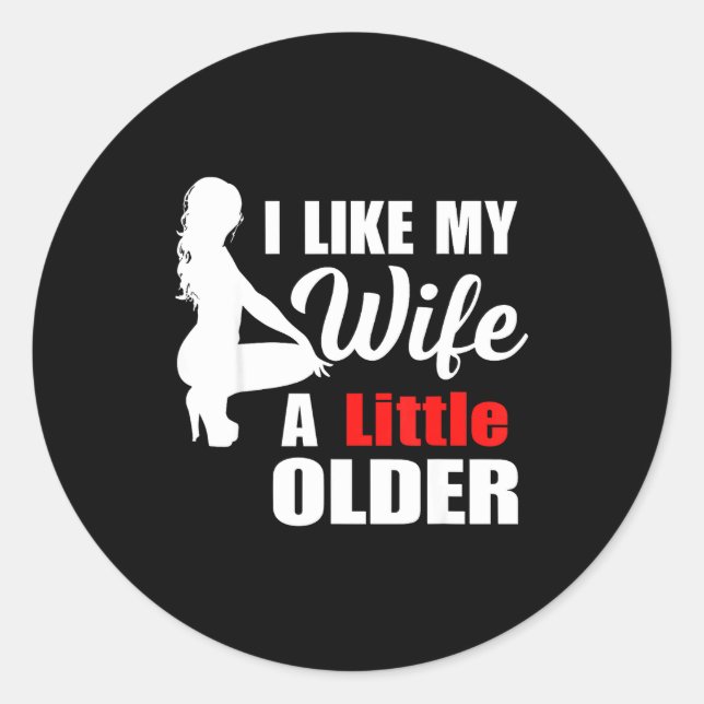 Sticker Rond I Like My Wife Retro A Little Older Sarcastic Suse (Devant)