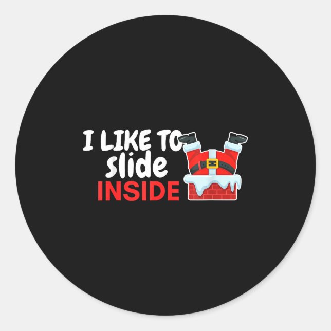 Sticker Rond I Like To Slide Inside Santa Humor Christmas Funny (Devant)