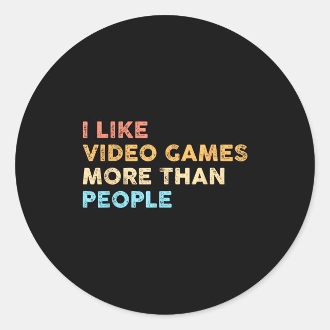 Sticker Rond I Like Video Games More Than People Funny Gamer Ga (Devant)