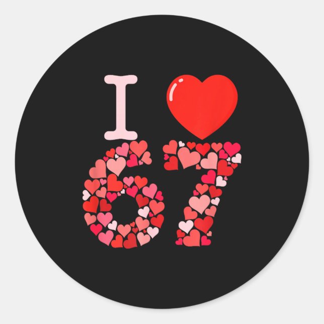 Sticker Rond I Love 67 Valentine Heart_ Funny Meme Number 67 Te (Devant)