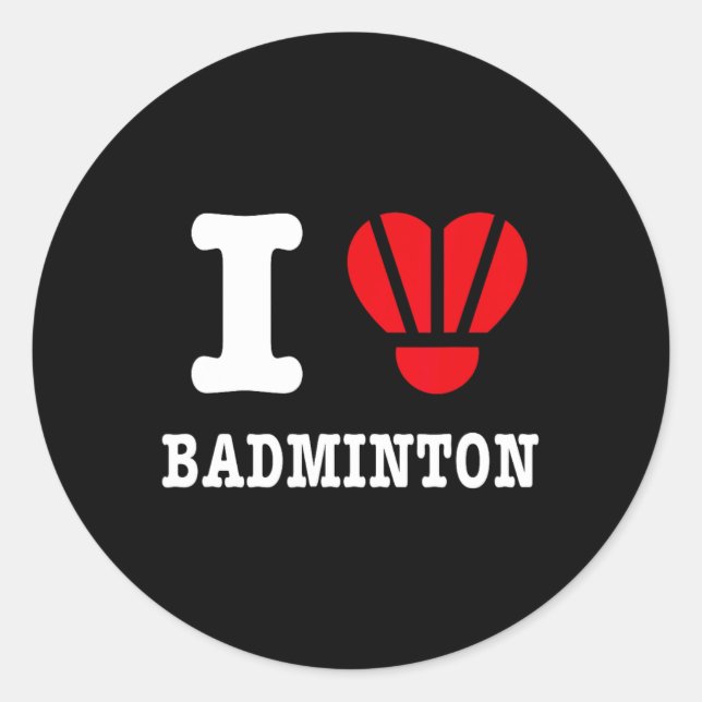 Sticker Rond I Love Badminton Tee - Funny Shuttle Heart Parody (Devant)