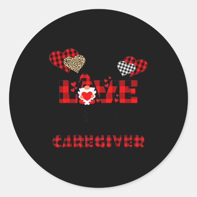 Sticker Rond I Love Being A Caregiver Flannel Gift Valentine's  (Devant)