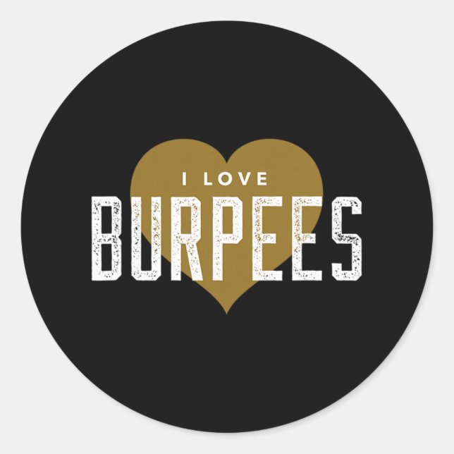 Sticker Rond I Love Burpees - Gym Workout Funny Burpees (Devant)