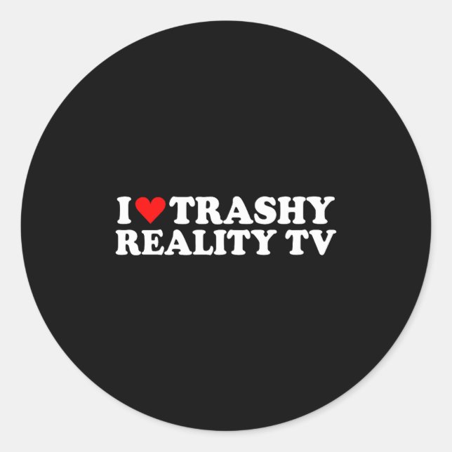 Sticker Rond I Love Heart Trashy Reality Tv Simple Cute Funny  (Devant)