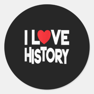 Sticker Rond I Love Histoire Citation Enseignant Et Design Étud