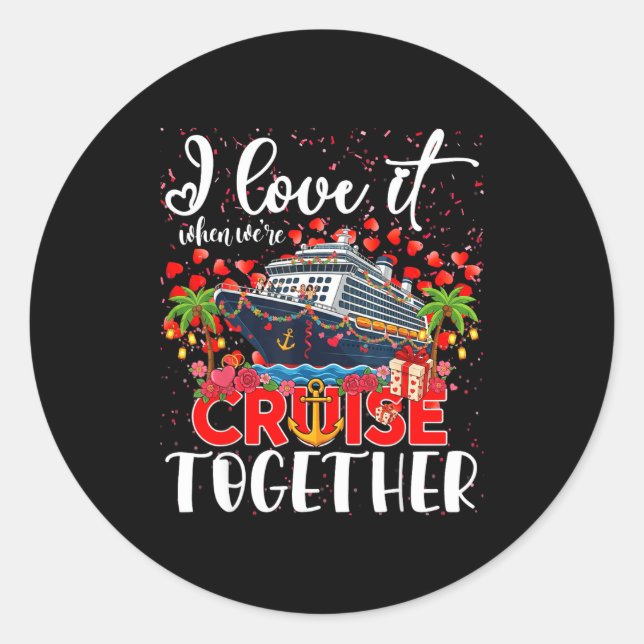 Sticker Rond I Love It When We're Cruisin Together Cruise Coupl (Devant)
