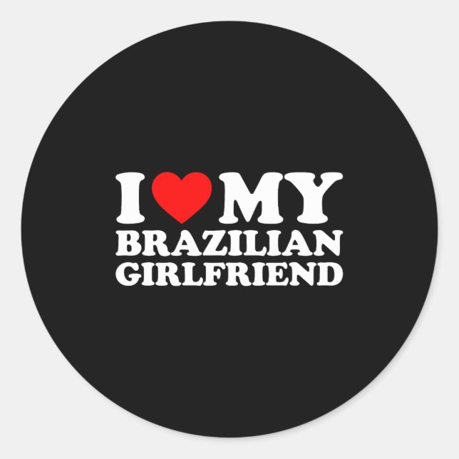 Sticker Rond I Love My Brazilian Girlfriend  (Devant)