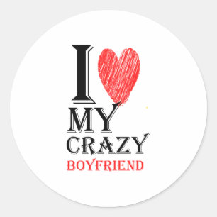 Sticker Rond I Love My Crazy Boyfriend Purview With Red heart95
