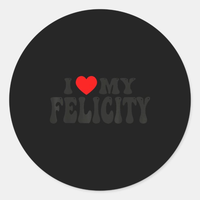 Sticker Rond I Love My Felicity Funny Valentine Red Heart Love  (Devant)