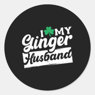 Sticker Rond I Love My Ginger Husbynd Redhead Shamrock St Patri