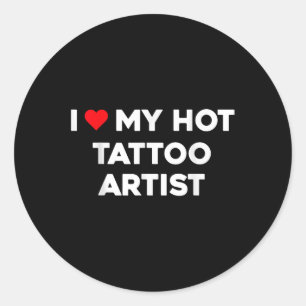 Sticker Rond I Love My Hot Tattoo Artist Valentine Boyfriend Gi