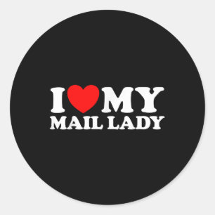 Sticker Rond I Love My Mail Lady Funny Cute Postal Worker Trava